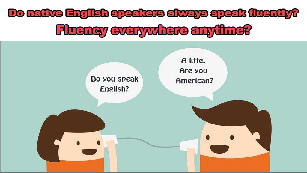 fluency مکالمه بین افراد انگلیسی زبان fluency in conversations between English speakers